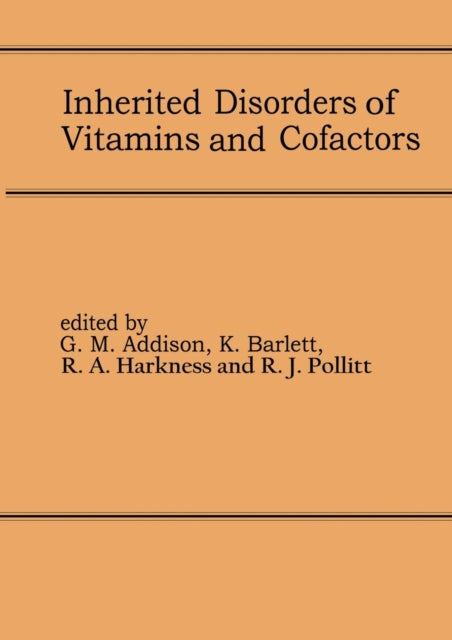 Book cover of: Inherited Disorders of Vitamins and Cofactors. By: G. M. Addison