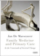 Book cover of: Family Medicine and Primary Care: At the Crossroads of Societal Care. By: Jan De Maeseneer