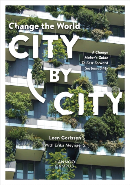 Book cover of: Change the World City by City. By: Leen Gorissen