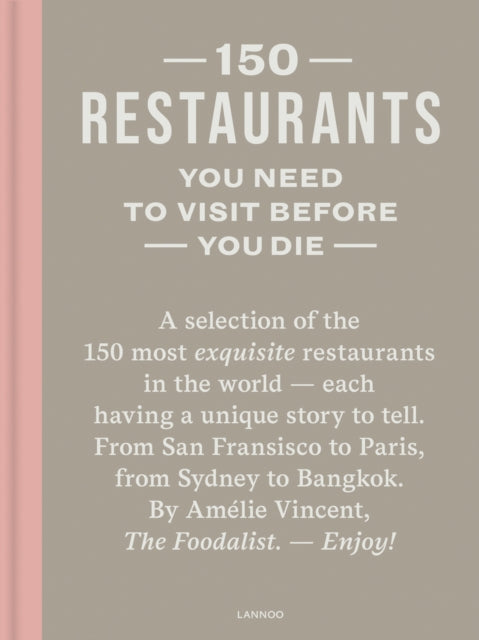 150 Restaurants You Need to Visit Before You Die 9789401495707 VINCENT