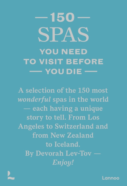 Book cover of: 150 Spas You Need to Visit Before You Die