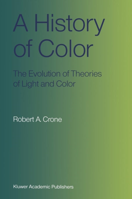 Book cover of: History of Color. By: Robert A. Crone