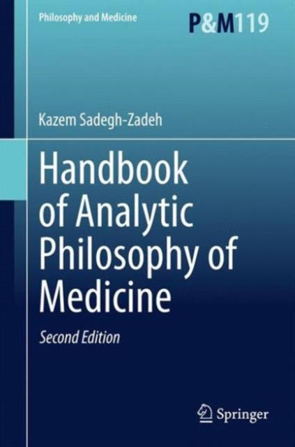 Book cover of: Handbook of Analytic Philosophy of Medicine. By: Kazem Sadegh-Zadeh