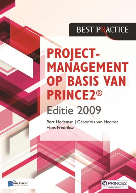Book cover of: Projectmanagement OP Basis van Prince- Geheel Herziene Druk. By: Van Haren Publishing