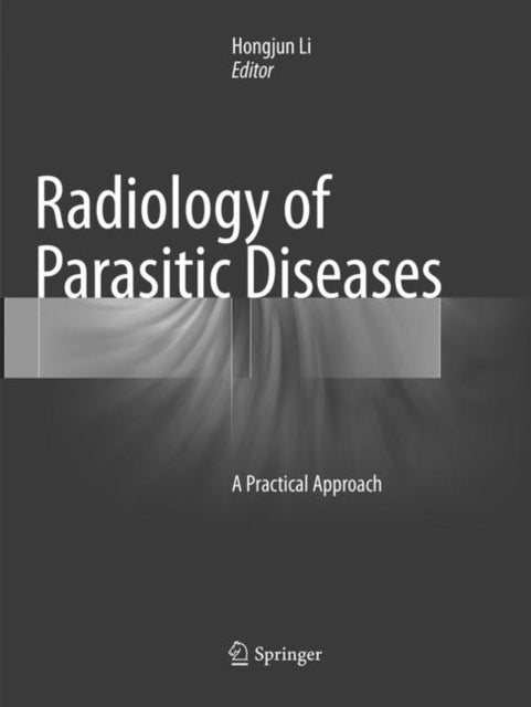 Book cover of: Radiology of Parasitic Diseases. By: Hongjun LI