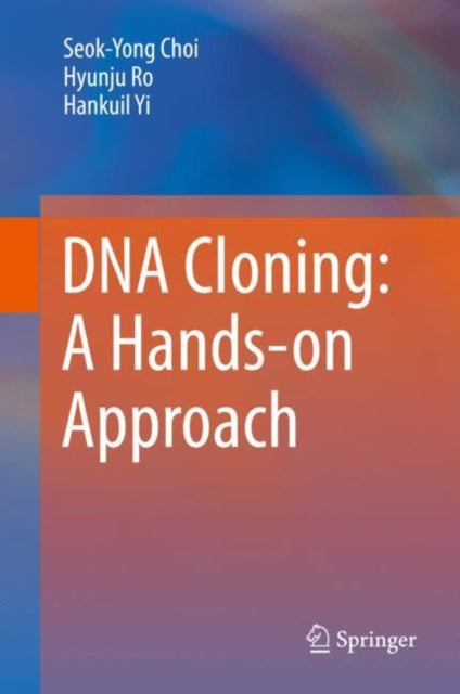 Book cover of: DNA Cloning: A Hands-on Approach. By: Seok-Yong Choi
