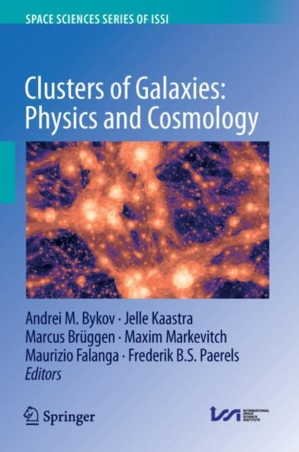 Book cover of: Clusters of Galaxies: Physics and Cosmology. By: Andrei M. Bykov