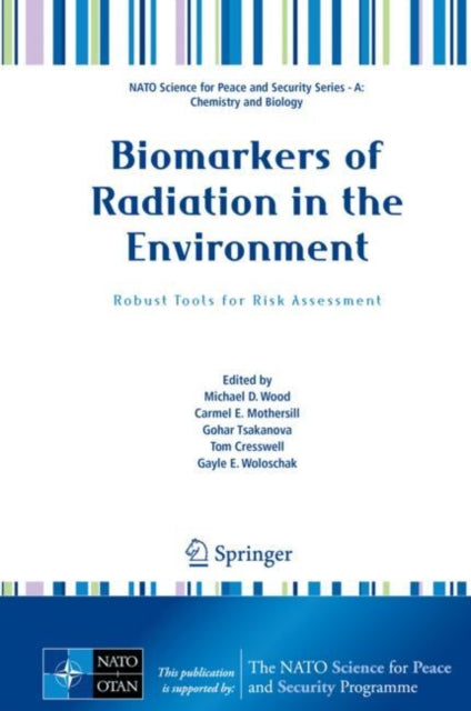 Book cover of: Biomarkers of Radiation in the Environment. By: Carmel E. Mothersill