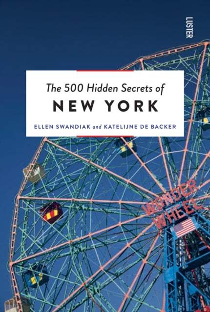 Book cover of: 500 Hidden Secrets of New York. By: Backer SWANDIAK
