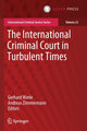 Book cover of: International Criminal Court in Turbulent Times. By: Gerhard Werle