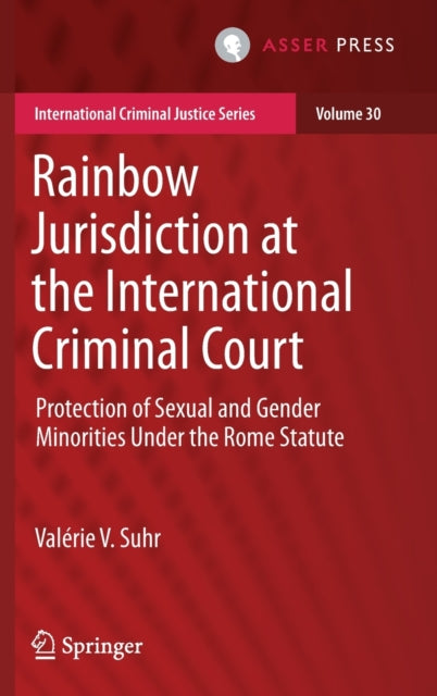 Book cover of: Rainbow Jurisdiction at the International Criminal Court. By: Valérie V. Suhr