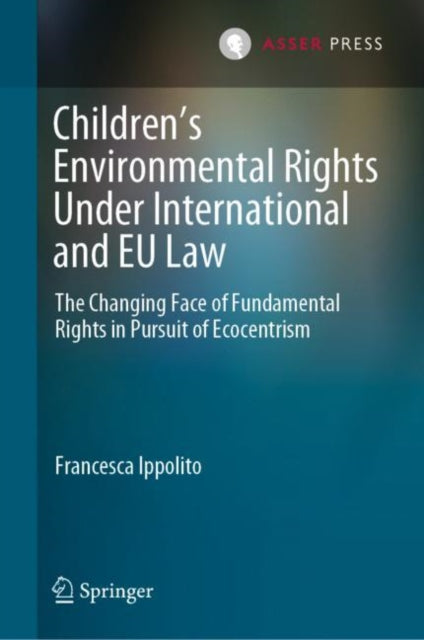 Book cover of: Children’s Environmental Rights Under International and EU Law. By: Francesca Ippolito