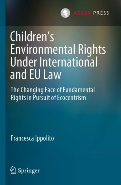 Book cover of: Children’s Environmental Rights Under International and EU Law. By: Francesca Ippolito