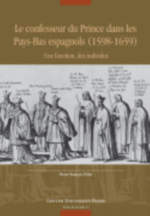 Le confesseur du Prince dans les Pays-Bas espagnols (1598-1659)