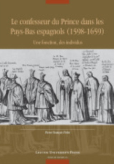 Book cover of: Le confesseur du Prince dans les Pays-Bas espagnols (1598-1659). By: Pierre-François Pirlet