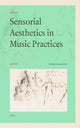 Book cover of: Sensorial Aesthetics in Music Practices. By: Kathleen Coessens