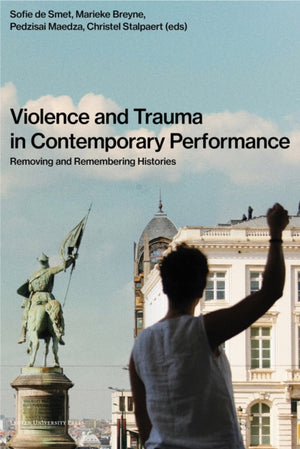 Violence and Trauma in Contemporary Performance