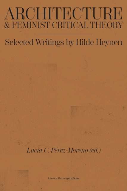 Book cover of: Architecture and Feminist Critical Theory. By: PEREZ-MORENO HEYNEN
