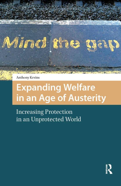 Book cover of: Expanding Welfare in an Age of Austerity. By: Anthony Kevins
