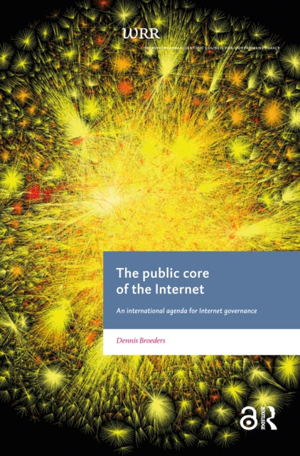Book cover of: Public Core of the Internet. By: Dennis Broeders