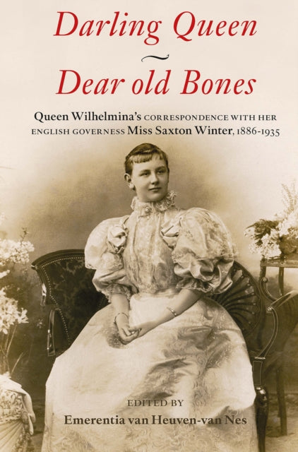 Book cover of: Darling Queen - Dear old Bones. By: Emerentia van Heuven-van Nes