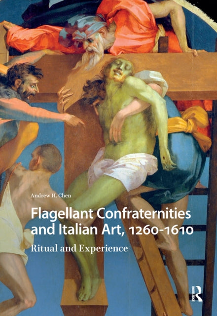 Book cover of: Flagellant Confraternities and Italian Art, 1260-1610. By: Andrew H. Chen