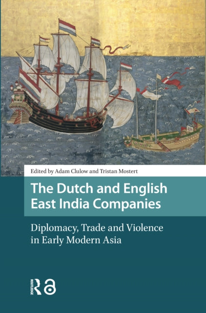 Book cover of: Dutch and English East India Companies. By: Mostert CLULOW