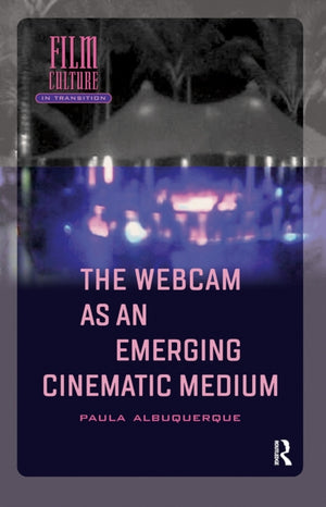Webcam as an Emerging Cinematic Medium