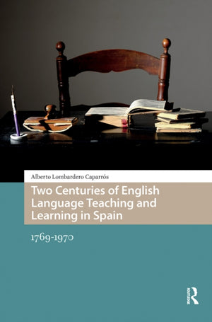 Two Centuries of English Language Teaching and Learning in Spain