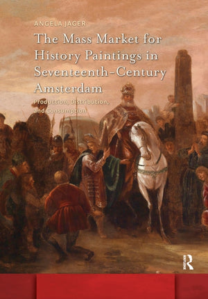 Mass Market for History Paintings in Seventeenth-Century Amsterdam
