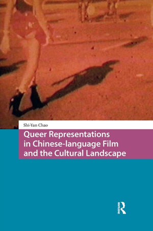 Queer Representations in Chinese-language Film and the Cultural Landscape