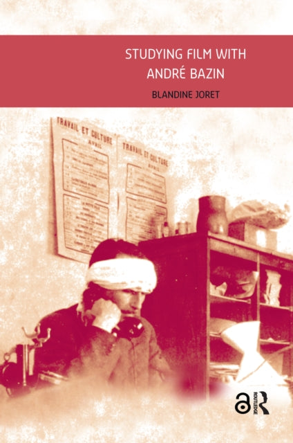Book cover of: Studying Film with Andre Bazin. By: Blandine Joret