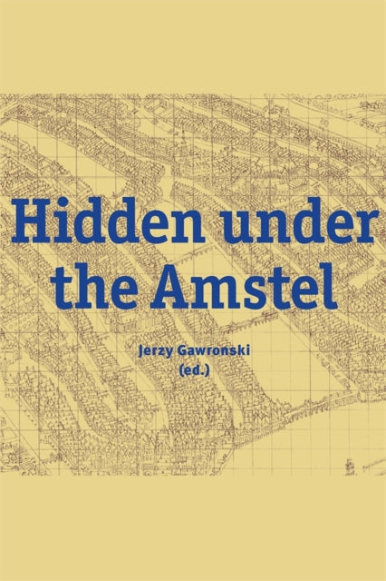 Book cover of: Hidden under the Amstel. By: Jerzy Gawronski