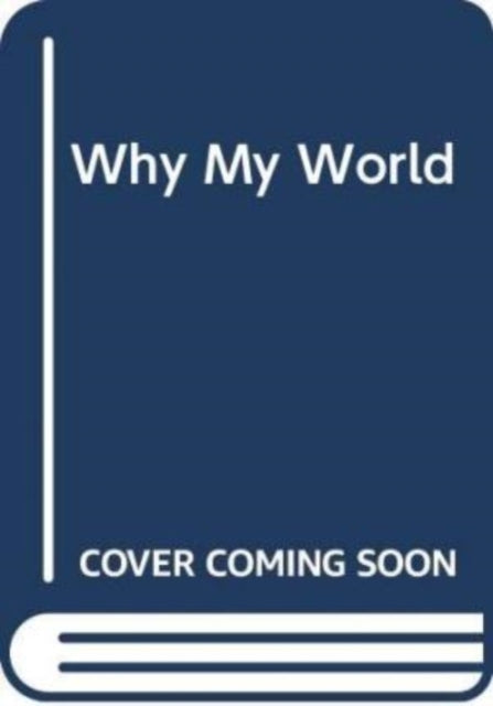 Book cover of: Why My World. By: Yoyo Books