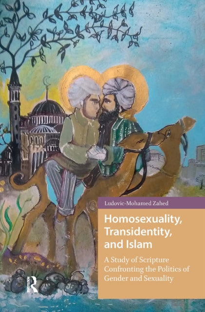 Book cover of: Homosexuality, Transidentity, and Islam. By: Bharat ZAHED