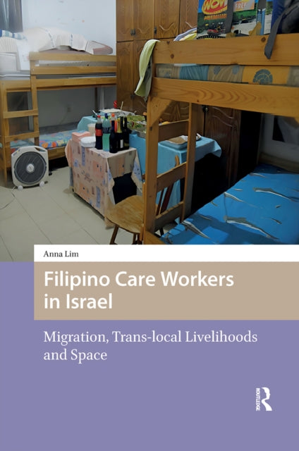 Book cover of: Filipino Care Workers in Israel. By: Anna Lim