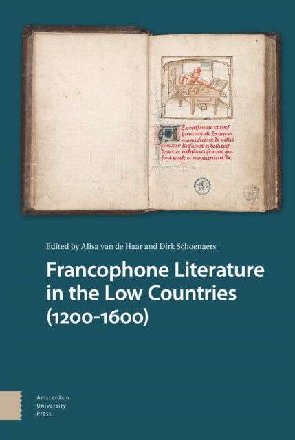 Book cover of: Francophone Literature in the Low Countries (1200-1600). By: Alisa van de Haar