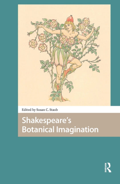 Book cover of: Shakespeare's Botanical Imagination. By: Susan Staub