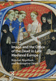 Book cover of: Image and the Office of the Dead in Late Medieval Europe. By: Sarah Schell