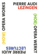 Book cover of: (How) Opera Works, (Hoe) opera werkt. By: Liesbeth Kruyt