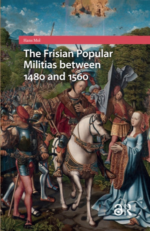 The Frisian Popular Militias between 1480 and 1560