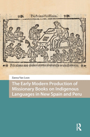 Early Modern Production of Missionary Books on Indigenous Languages in New Spain and Peru