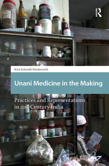 Book cover of: Unani Medicine in the Making. By: Kira Schmidt Stiedenroth