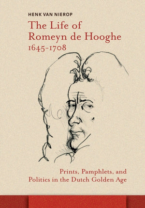 Life of Romeyn de Hooghe 1645-1708