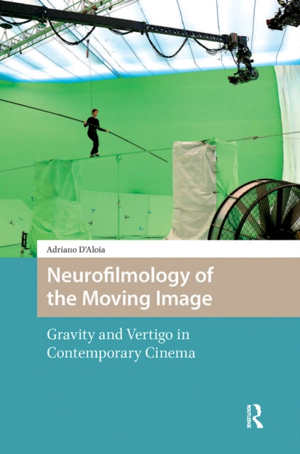 Book cover of: Neurofilmology of the Moving Image. By: D'ALOIA