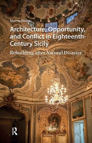 Architecture, Opportunity, and Conflict in Eighteenth-Century Sicily