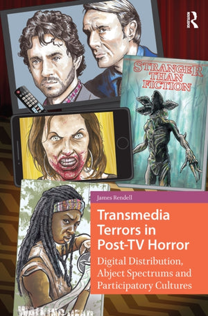 Transmedia Terrors in Post-TV Horror