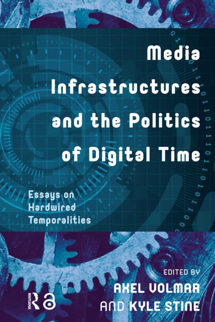 Book cover of: Media Infrastructures and the Politics of Digital Time. By: Stine VOLMAR