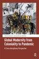 Book cover of: Global Modernity from Coloniality to Pandemic. By: PROF. DR. Hatem Akil