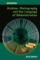 Book cover of: Archive, Photography and the Language of Administration. By: BIRKIN